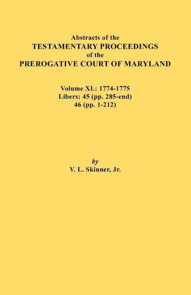 bokomslag Abstracts of the Testamentary Proceedings of the Prerogative Court of Maryland. Volume XL