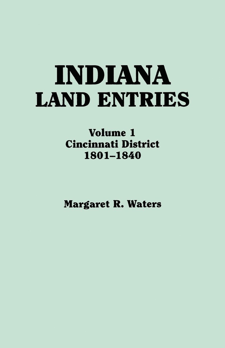 Indiana Land Entries. Volume I