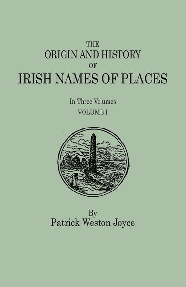 bokomslag The Origin and History of Irish Names of Places. In Three Volumes. Volume I