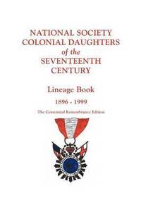 bokomslag National Society Colonial Daughters of the Seventeenth Century. Lineage Book, 1896-1999. The Centennial Remembrance Edition