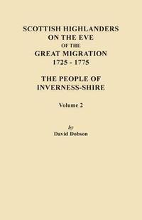 bokomslag Scottish Highlanders on the Eve of the Great Migration, 1725-1775. The People of Inverness-shire. Volume 2