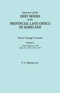 bokomslag Abstracts of the Debt Books of the Provincial Land Office of Maryland