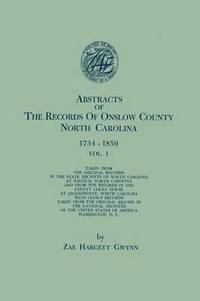 bokomslag Abstracts of the Records of Onslow County, North Carolina, 1734-1850. in Two Volumes. Volume I