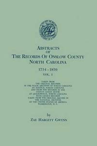 bokomslag Abstracts of the Records of Onslow County, North Carolina, 1734-1850. in Two Volumes. Volume I