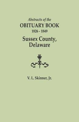Abstracts of the Obituary Book, 1826-1849, Sussex County, Delaware 1