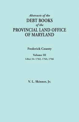 bokomslag Abstracts of the Debt Books of the Provincial Land Office of Maryland. Frederick County, Volume III