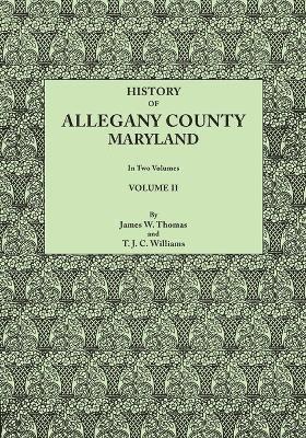 bokomslag History of Allegany County, Maryland. to This Is Added a Biographical and Genealogical Record of Representative Families, Prepared from Data Obtained