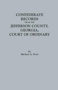bokomslag Confederate Records from the Jefferson County, Georgia, Court of Ordinary