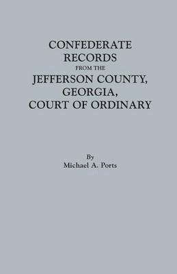 bokomslag Confederate Records from the Jefferson County, Georgia, Court of Ordinary