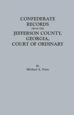 Confederate Records from the Jefferson County, Georgia, Court of Ordinary