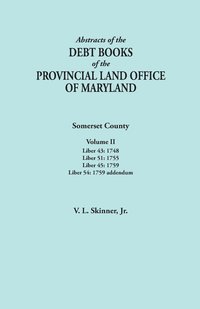 bokomslag Abstracts of the Debt Books of the Provincial Land Office of Maryland. Somerset County, Volume II