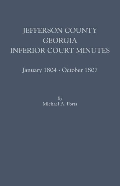 bokomslag Jefferson County, Georgia, Inferior Court Minutes, January 1804-October 1807