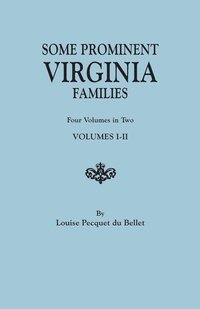 bokomslag Some Prominent Virginia Families. Four Volumes in Two. Volumes I-II