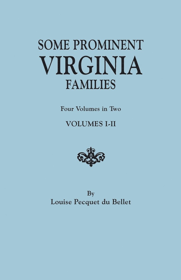 Some Prominent Virginia Families. Four Volumes in Two. Volumes I-II 1