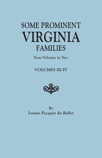 bokomslag Some Prominent Virginia Families. Four Volumes in Two. Volumes III-IV