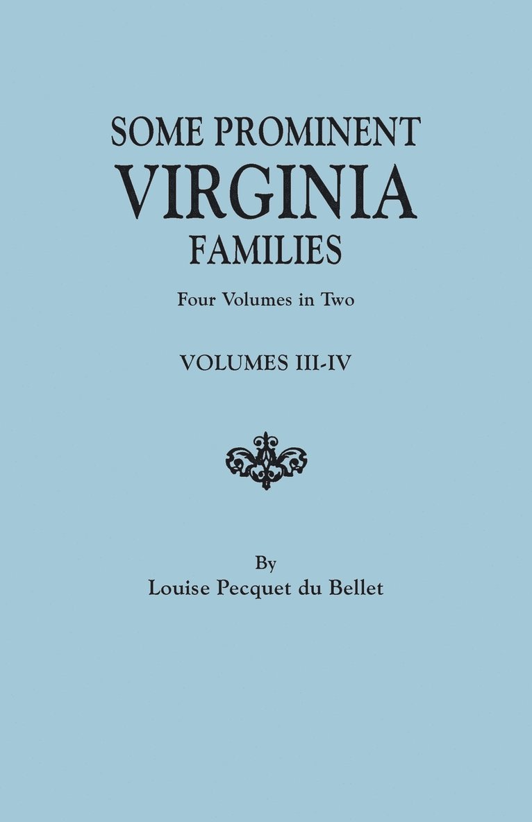 Some Prominent Virginia Families. Four Volumes in Two. Volumes III-IV 1