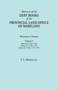 bokomslag Abstracts of the Debt Books of the Provincial Land Office of Maryland. Worcester County, Volume I. Liber 54