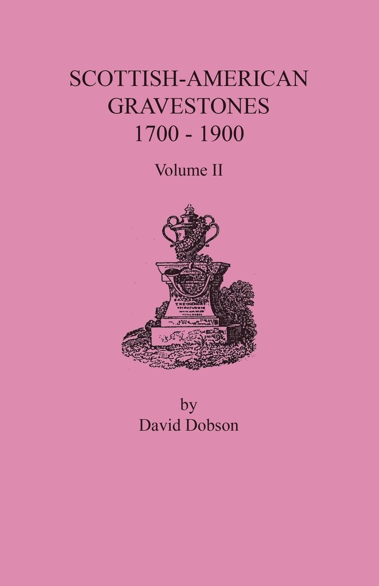 Scottish-American Gravestones, 1700-1900. Volume II 1