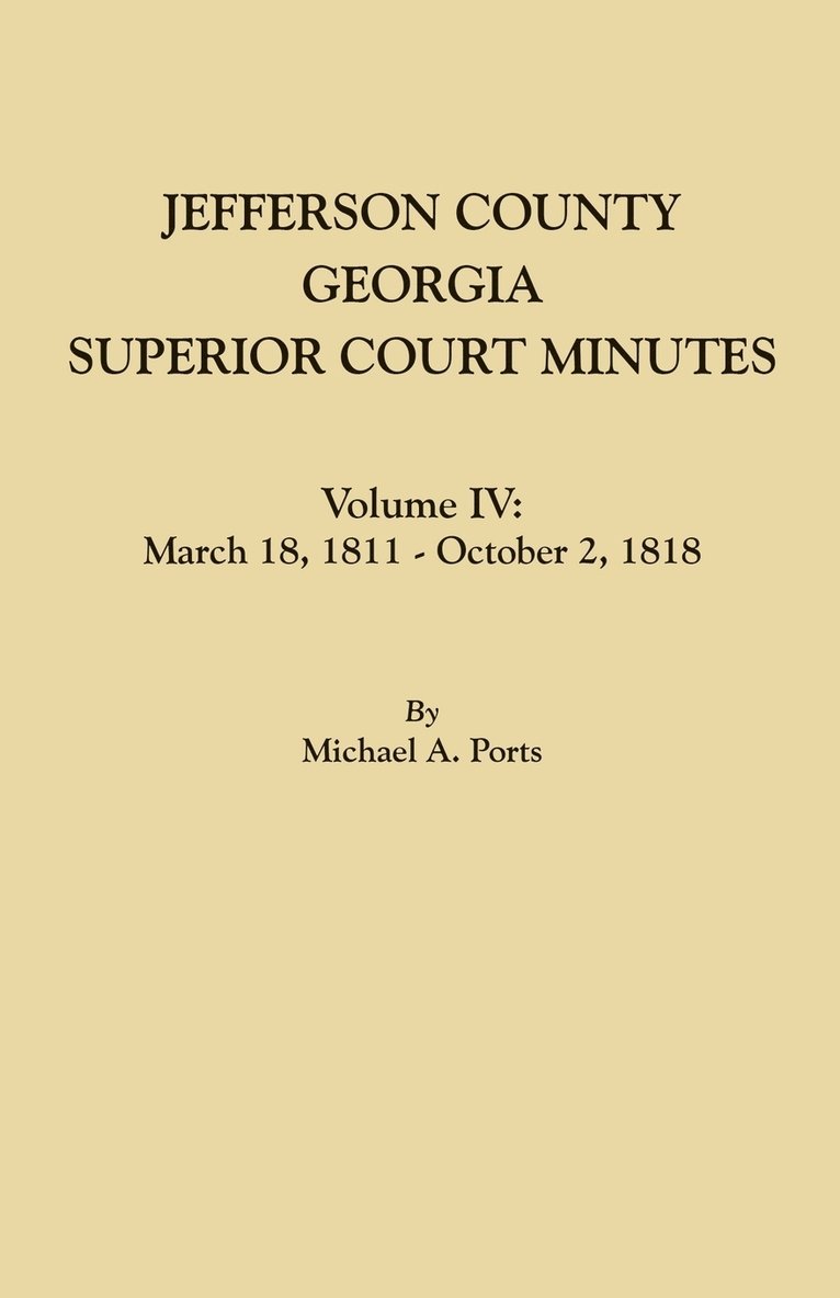 Michael A Ports, Michael A. Ports - Jefferson County, Georgia, Superior Court Minutes. Volume IV, Häftad