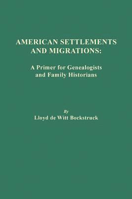 bokomslag American Settlements and Migrations