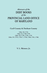 bokomslag Abstracts of the Debt Books of the Provincial Land Office of Maryland. Cecil County & Durham County. Liber 18