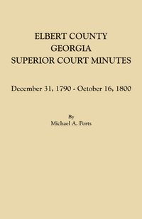 bokomslag Elbert County, Georgia, Superior Court Minutes