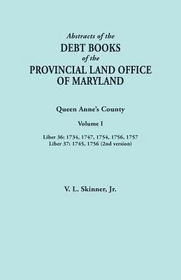 Vernon L Skinner Jr, Jr. Skinner, Vernon L., Vernon L. Jr. Skinner - Abstracts of the Debt Books of the Provincial Land Office of Maryland. Queen Anne's County, Volume I, Häftad