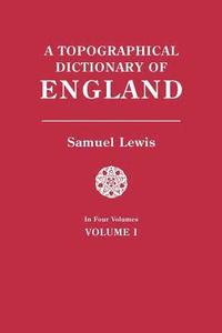 bokomslag Topographical Dictionary of England. in Four Volumes. Volume I