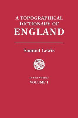 bokomslag Topographical Dictionary of England. in Four Volumes. Volume I