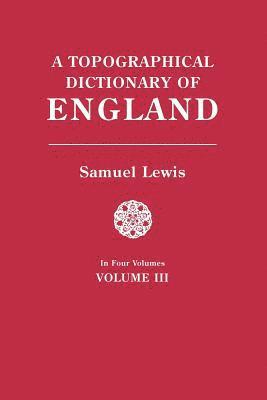 bokomslag Topographical Dictionary of England. in Four Volumes. Volume III