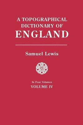 Samuel Lewis - Topographical Dictionary of England. in Four Volumes. Volume IV, Häftad