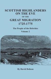 bokomslag Scottish Highlanders on the Eve of the Great Migration, 1725-1775