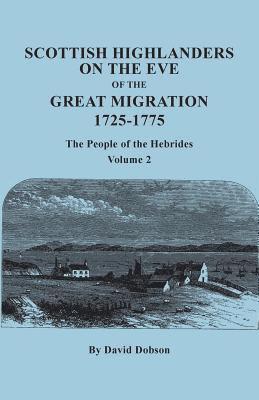 Scottish Highlanders on the Eve of the Great Migration, 1725-1775 1