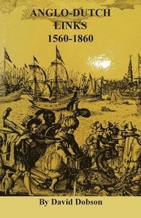 bokomslag Anglo-Dutch Links, 1560-1860