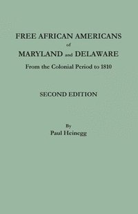 bokomslag Free African Americans of Maryland and Delaware from the Colonial Period to 1810. Second Edition