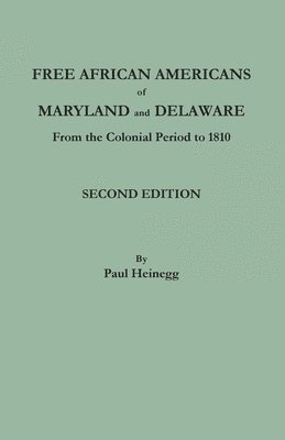 bokomslag Free African Americans of Maryland and Delaware from the Colonial Period to 1810. Second Edition