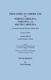 bokomslag Free African Americans of North Carolina, Virginia, and South Carolina from the Colonial Period to About 1820. Sixth Edition, Volume II