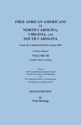 bokomslag Free African Americans of North Carolina, Virginia, and South Carolina from the Colonial Period to About 1820. Sixth Edition, Volume III