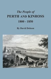 bokomslag The People of Perth and Kinross, 1800-1850