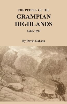 The People of the Grampian Highlands, 1600-1699 1
