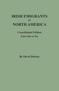 bokomslag Irish Emigrants in North America