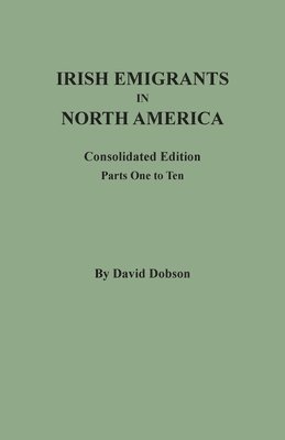 David Dobson - Irish Emigrants in North America, Häftad