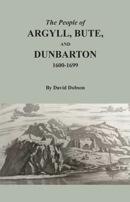 The People of Argyll, Bute, and Dunbarton, 1600-1699 1