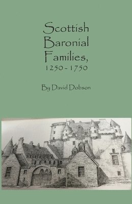 Scottish Baronial Families, 1250-1750 1