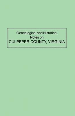 bokomslag Genealogical and Historical Notes on Culpeper County, Virginia