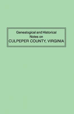 Raleigh Travers Green - Genealogical and Historical Notes on Culpeper County, Virginia, Häftad