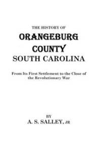 bokomslag History of Orangebury County, South Carolina