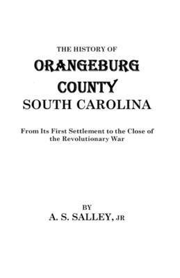 History of Orangebury County, South Carolina 1