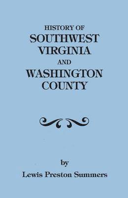 History of Southwest Virginia, 1746-1786; Washington County, 1777-1870 1