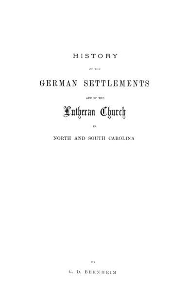 bokomslag History of the German Settlements and of the Lutheran Church in North and South Carolina